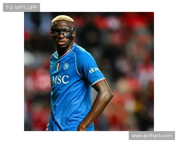 从潜力新星到亿元目标：奥斯梅恩的身价跃迁